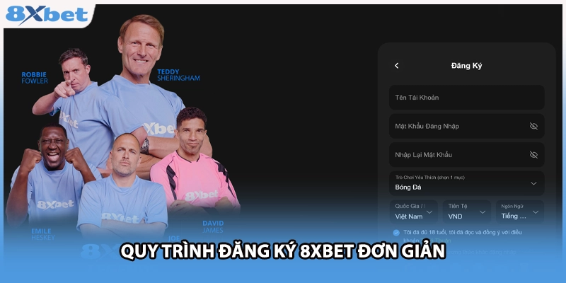 Quy trình đăng ký 8xbet đơn giản