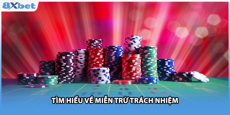 Tìm hiểu về miễn trừ trách nhiệm 